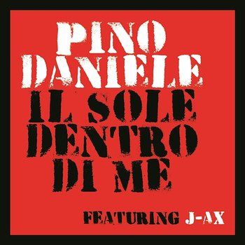 Il sole dentro di me - Pino Daniele feat. J-AX