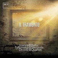 Il Tramonto Tylkowska-Drożdż Joanna, Baltic Neopolis Quartet