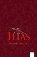 Ilias - Lechner Auguste, Stephan Friedrich