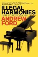 Illegal Harmonies - Ford Andrew