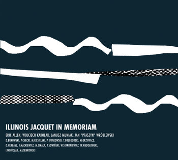 Illinois Jacquet In Memoriam - Allen Eric, Karolak Wojciech, Muniak Janusz, Wróblewski Jan Ptaszyn