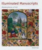 Illuminated Manuscripts Masterpieces of Art. Michael Kerrigan