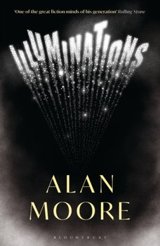 Illuminations: The Top 5 Sunday Times Bestseller - Alan Moore