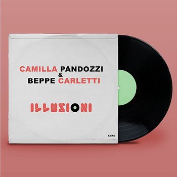 Illusioni - Camilla Pandozzi, Beppe Carletti & KMas