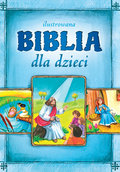 Ilustrowana Biblia dla dzieci (wydanie objętościowe) - Białek Małgorzata