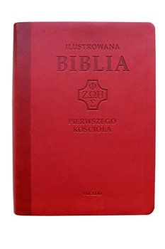Ilustrowana Biblia pierwszego Kościoła, czerwona - Opracowanie zbiorowe