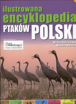 Ilustrowana encyklopedia ptaków Polski - Radziszewski Michał, Matysiak Mateusz