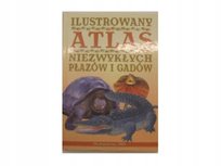 Ilustrowany Atlas Niezawodnych Płazów I Gadów Opracowanie zbiorowe
