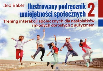 Ilustrowany podręcznik umiejętności społecznych. Część 2 - Baker Jed