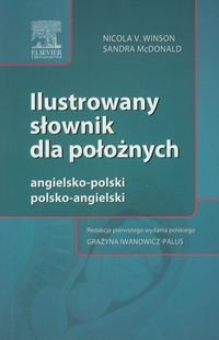 Ilustrowany słownik dla położnych. Angielsko-polski, polsko-angielski - Winson Nicola V., McDonald Sandra