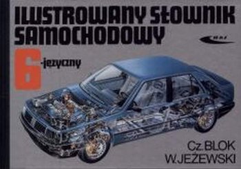 Ilustrowany słownik samochodowy. 6-języczny - Blok Czesław, Jeżewski Wiesław