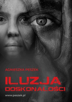 Iluzja doskonałości - Peszek Agnieszka