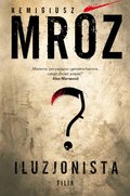 Iluzjonista&nbsp;-&nbsp;Mróz Remigiusz