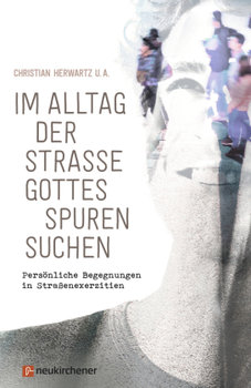 Im Alltag der Straße Gottes Spuren suchen