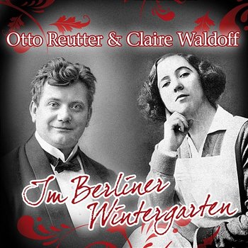 Im Berliner Wintergarten - Claire & Reutter, Otto Waldoff