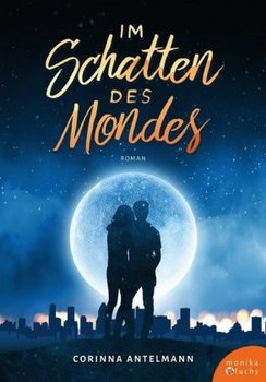 Im Schatten des Mondes - Antelmann Corinna