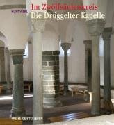 Im Zwölfsäulenkreis: Die Drüggelter Kapelle - Vierl Kurt
