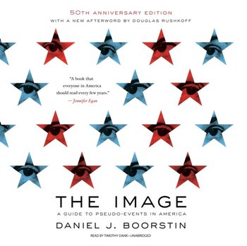 Image, 50th Anniversary Edition - Boorstin Daniel J., Rushkoff Douglas