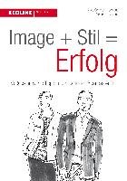Image + Stil = Erfolg - Schmidt-Hildebrand Anke, Hildebrand Dietrich