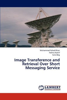 Image Transference and Retrieval Over Short Messaging Service - Khan Muhammad Fahad