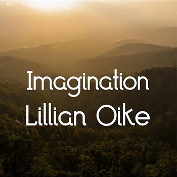 Imagination - Lillian Oike