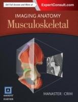 Imaging Anatomy: Musculoskeletal - Manaster B. J., Crim Julia