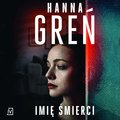 Imię śmierci - audiobook - Greń Hanna