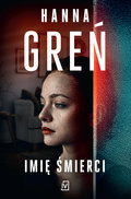 Imię śmierci - Greń Hanna