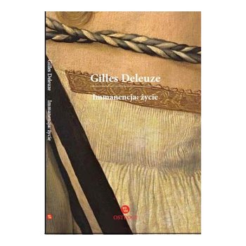 Immanencja: życie - Deleuze Gilles