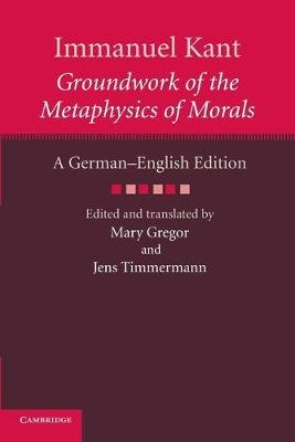Immanuel Kant Groundwork Of The Metaphysics Of Morals A German Immanuel Kant Groundwork Of The Metaphysics Of Morals A German