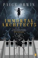 Immortal Architects Paige Orwin