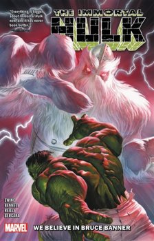 Immortal Hulk. We Believe In Bruce Banner. Volume 6 - Ewing Al