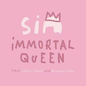 Immortal Queen - Sia feat. Chaka Khan, Bianca Costa