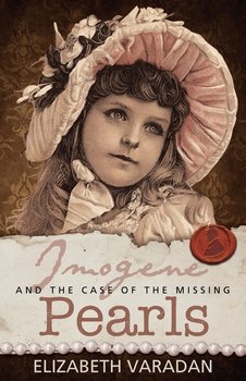 Imogene and The Case of The Missing Pearls - Elizabeth Varadan