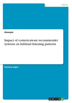 Impact of context-aware recommender systems on habitual listening patterns - Anonym