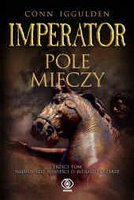 Imperator. Tom 3. Pole mieczy Iggulden Conn