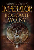 Imperator. Tom 4. Bogowie wojny Iggulden Conn