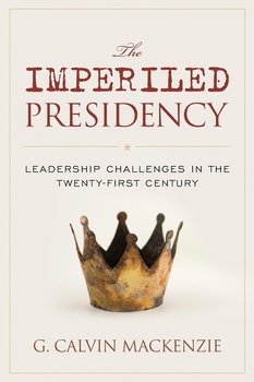 Imperiled Presidency - MacKenzie G Calvin