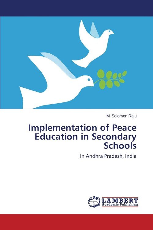 Implementation of Peace Education in Secondary Schools - Solomon Raju M ...