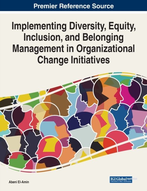 Implementing Diversity, Equity, Inclusion, And Belonging Management In ...