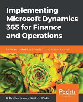 Implementing Microsoft Dynamics 365 for Finance and Operations - Rahul Mohta