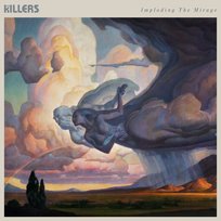 Imploding The Mirage The Killers