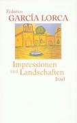 Impressionen und Landschaften - Garcia Lorca Federico