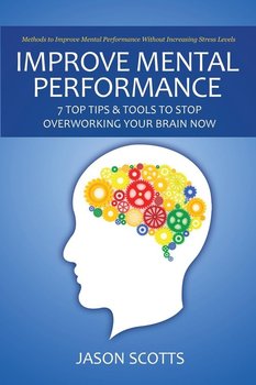 Improve Mental Performance - Scotts Jason