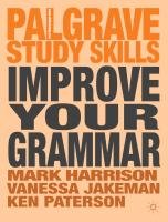 Improve Your Grammar - Harrison Mark, Jakeman Vanessa, Paterson Ken