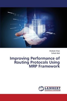 Improving Performance of Routing Protocols Using MRP Framework - Khan Shahab
