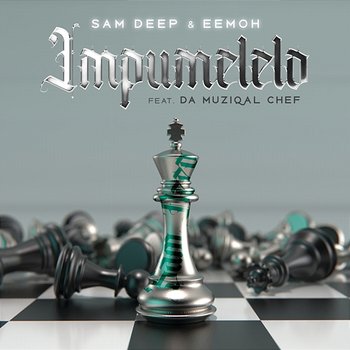 iMpumelelo - Sam Deep, Eemoh feat. Da Muziqal Chef