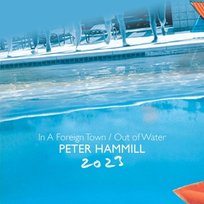 In a Foreign Town/Out of Water 2023 Hammill Peter