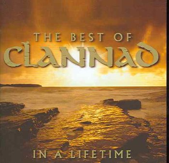 In a Lifetime: The Best Of Clannad - Clannad