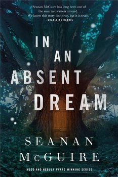 In an Absent Dream - Mcguire Seanan